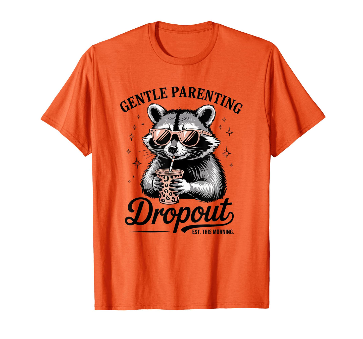 Gentle Parenting Dropout Est This Morning T-Shirt