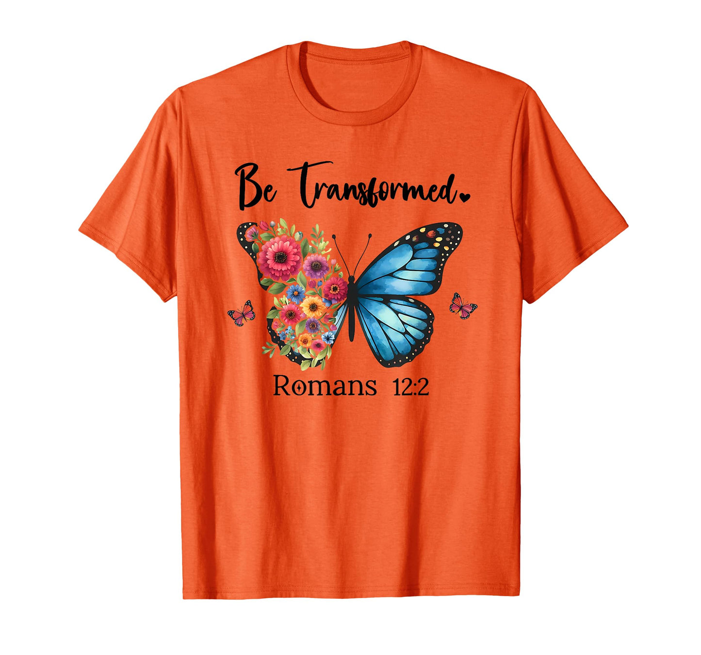Be Transformed Romans 12:2 Butterfly Christian Bible Verse T-Shirt