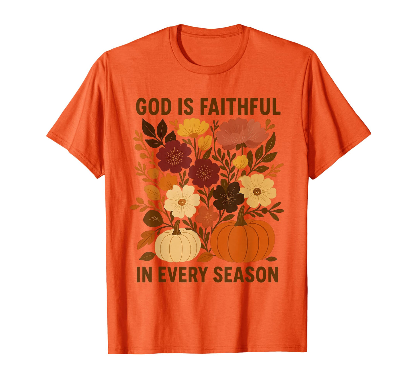 God is Faithful in Every Season, Floral Fall Autumn Pumpkin T-Shirt