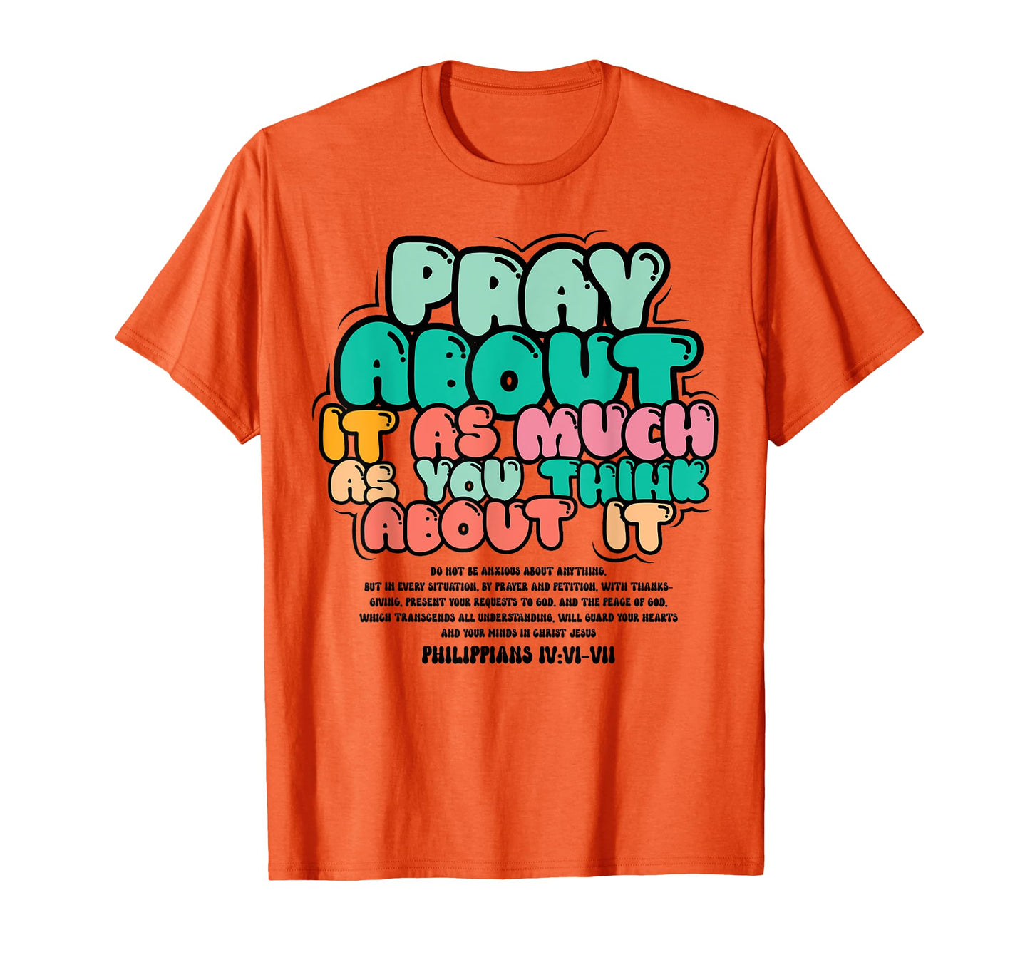 Christian Faith Pray About it As You Think About Religious T-Shirt