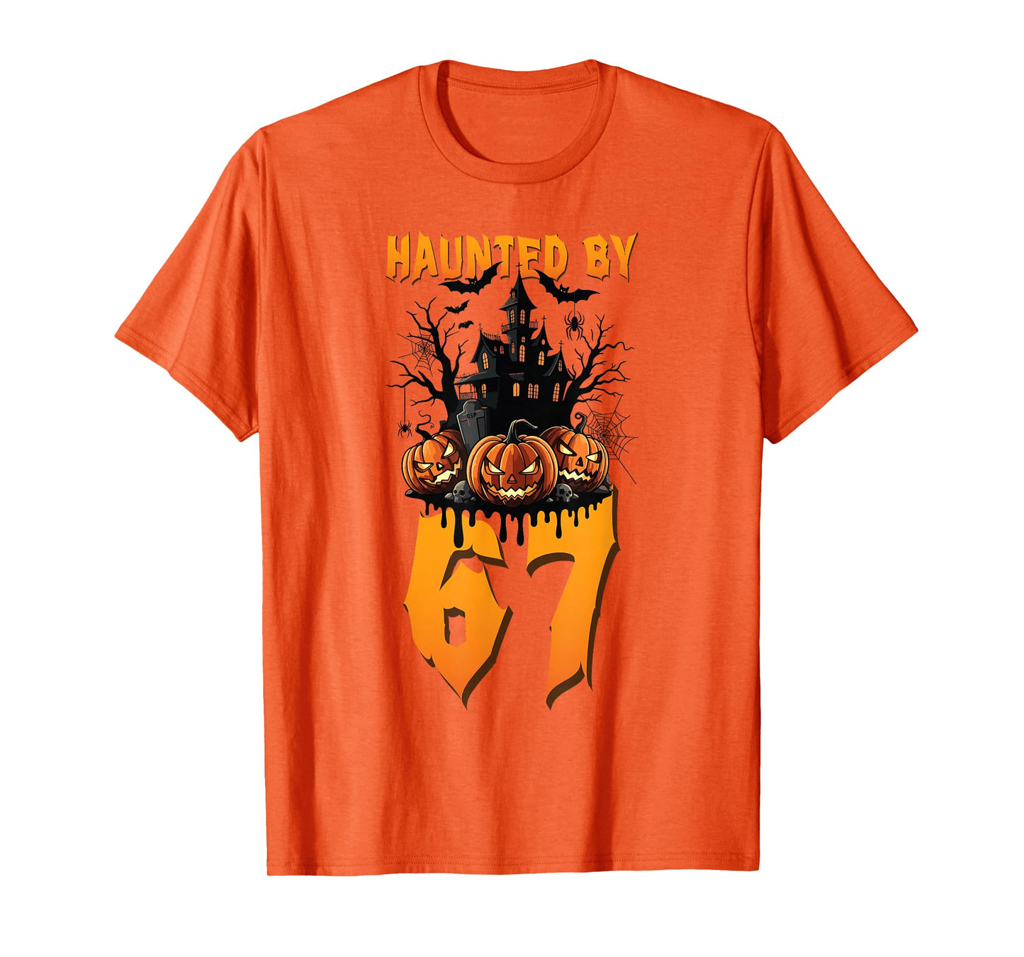 Haunted by 67 Halloween Costume Spooky Funny Quote Apparel T-Shirt