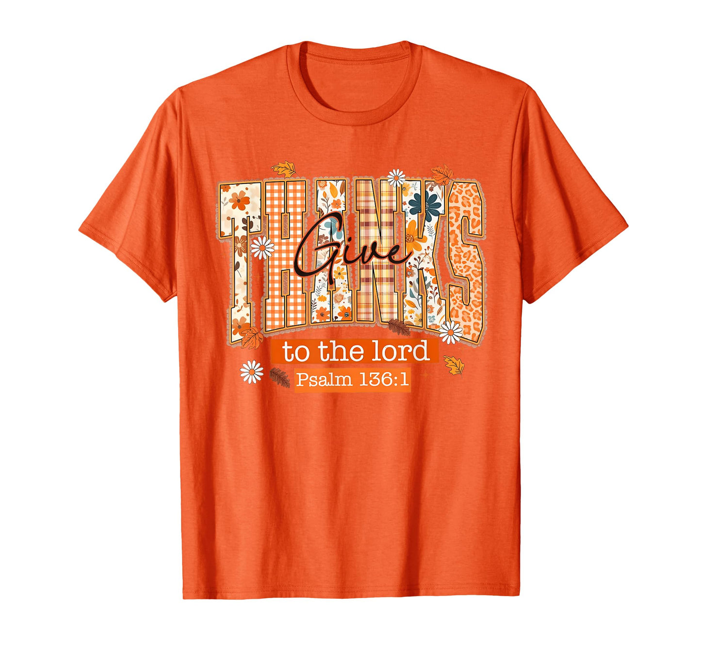 Give Thanks to The Lord Thanksgiving Bible Verse Scripture T-Shirt