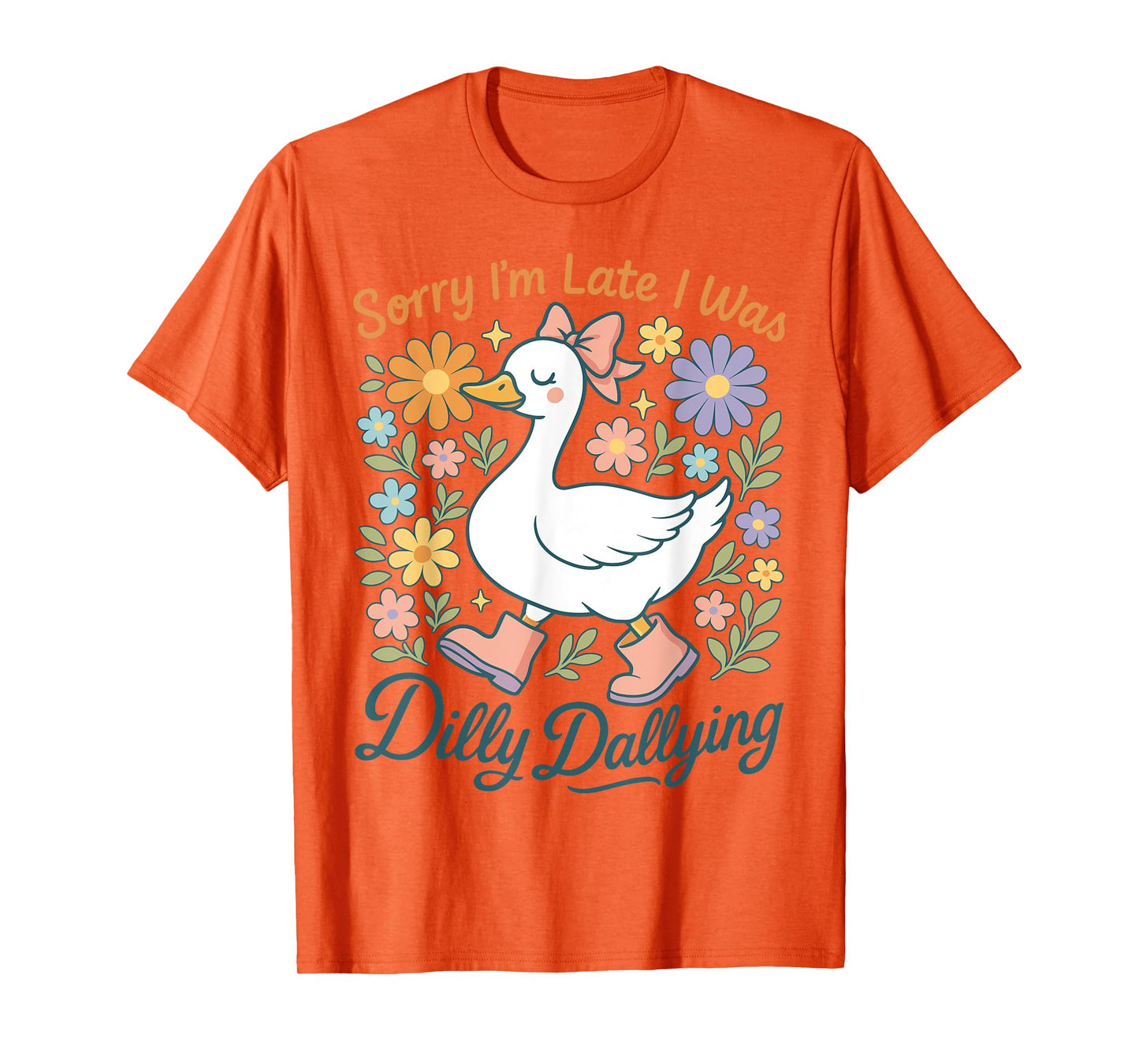 Sorry I'm Late I Was Dilly Dallying Boho Floral Goose T-Shirt