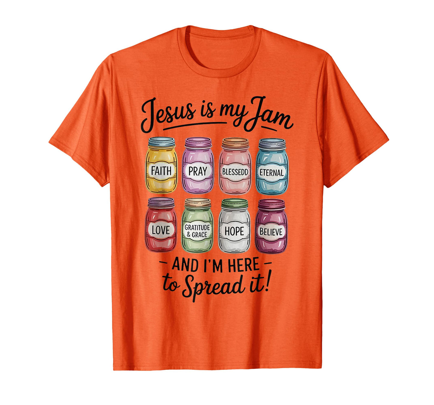 Jesus is My Jam and Im Here to Spread Christian Bible Verse T-Shirt