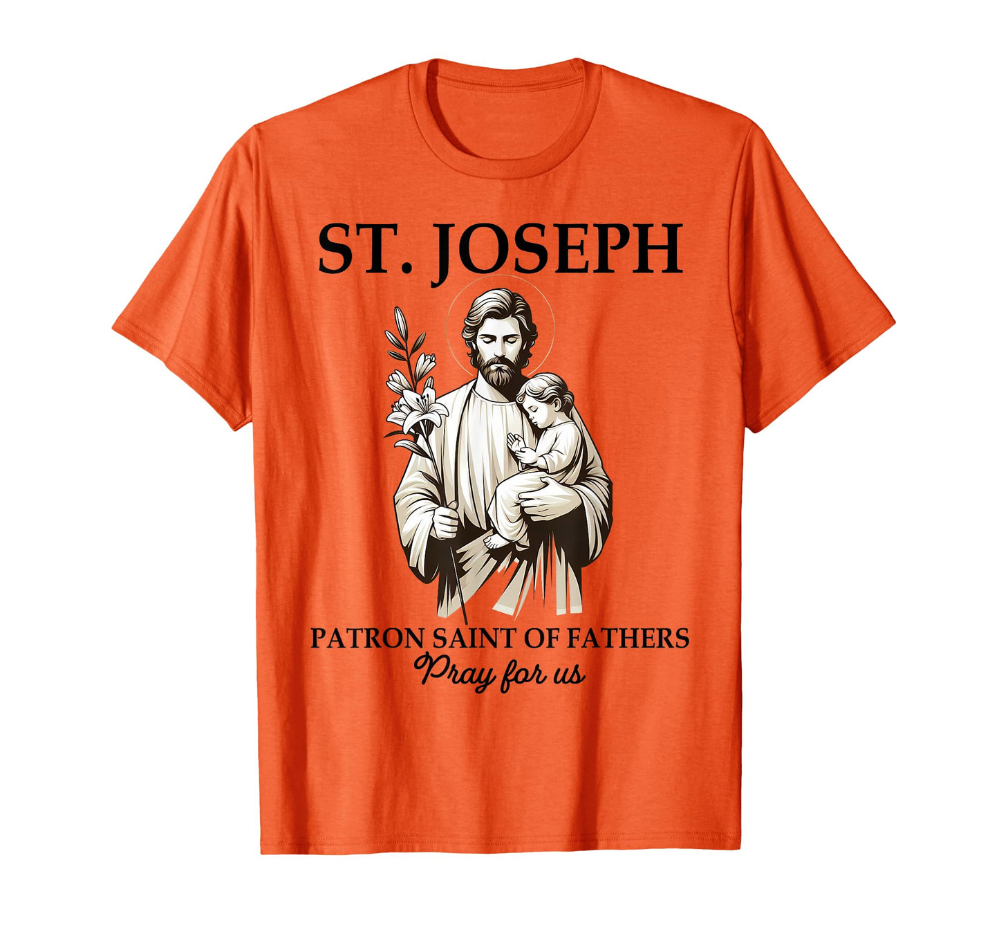 Catholic St. Joseph Patron Saint Of Fathers Pray For Us T-Shirt