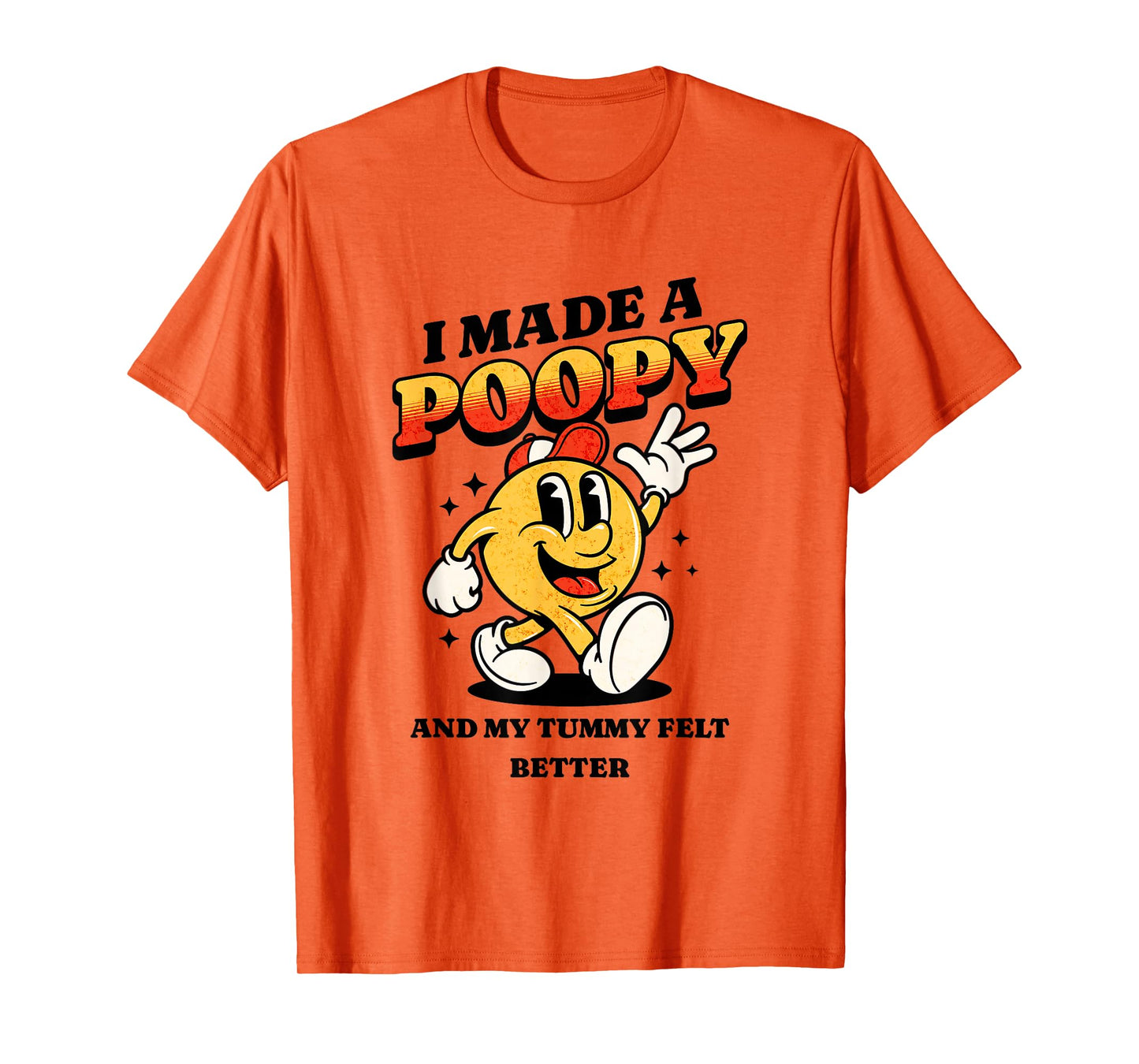 I Made a Poopy and My Tummy Felt Better Adult Humor Meme T-Shirt