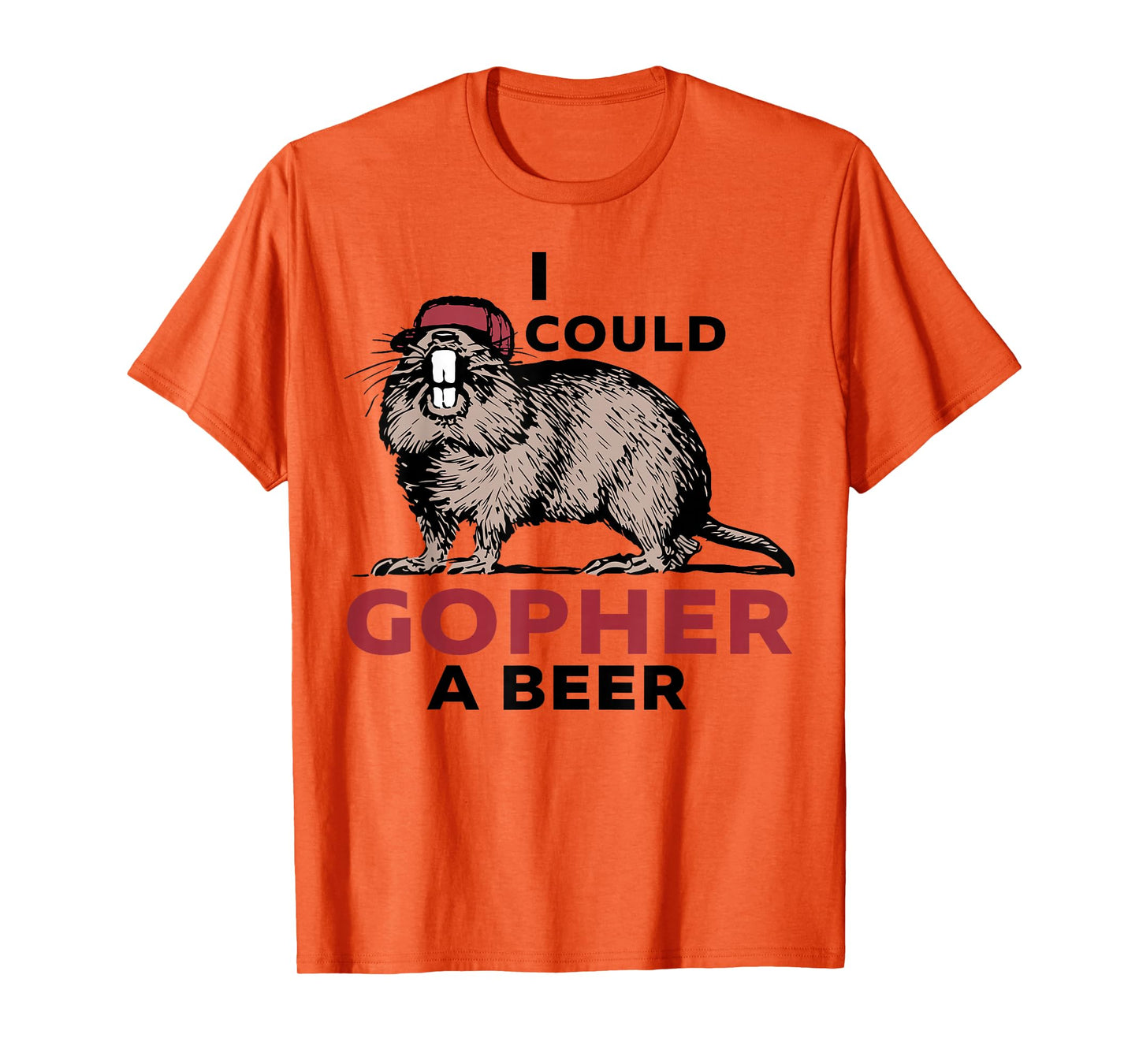 I Could Gopher A Beer T-Shirt