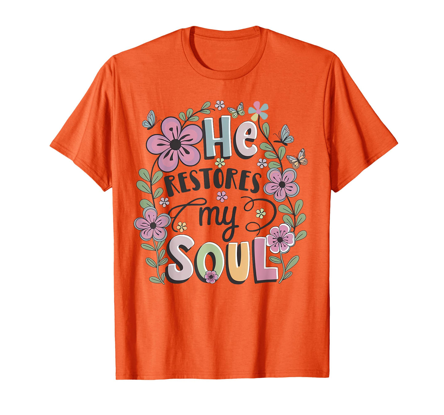 He Restores My Soul Aesthetic Christian Bible Verse Quote T-Shirt