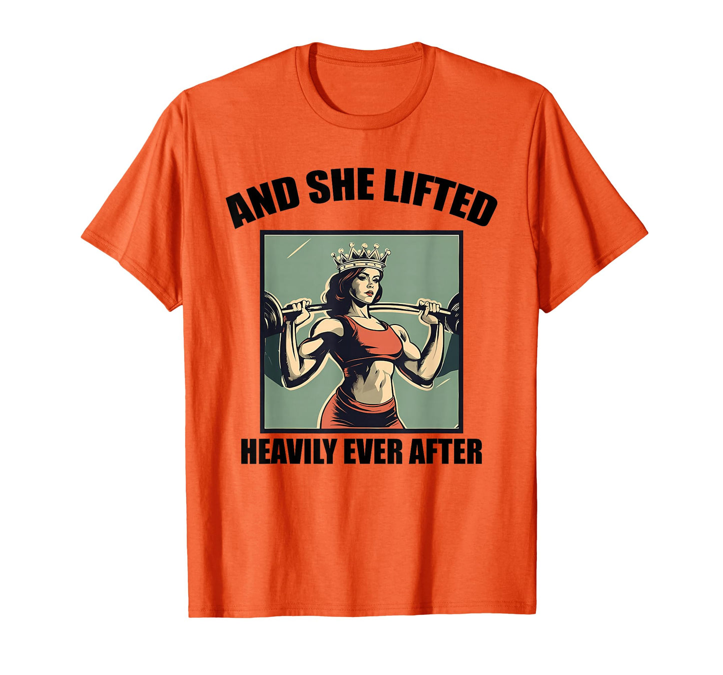 AND SHE LIFTED HEAVILY EVER AFTER funny design T-Shirt