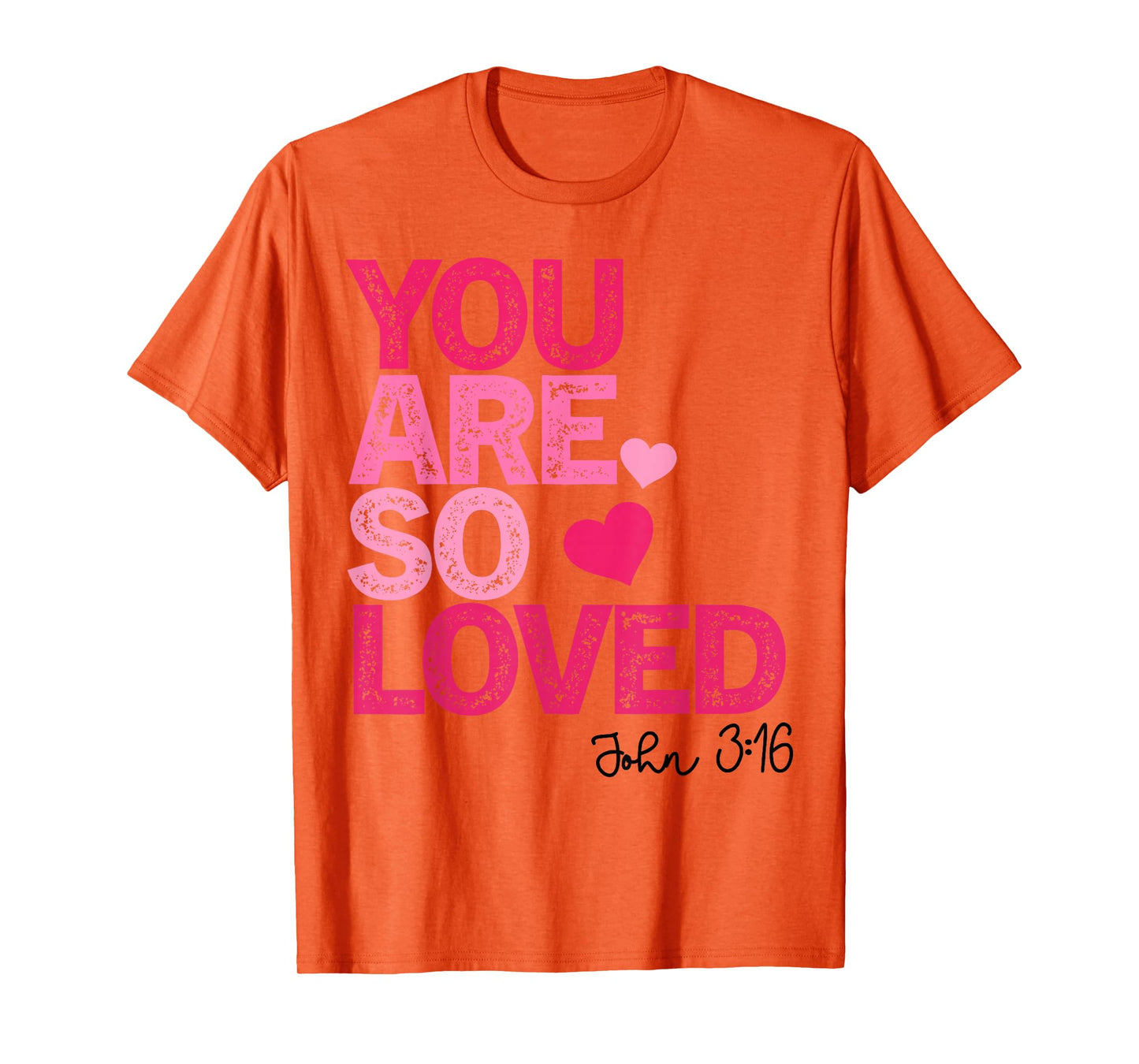You Are So Loved Christian Valentine Faith God Religious T-Shirt