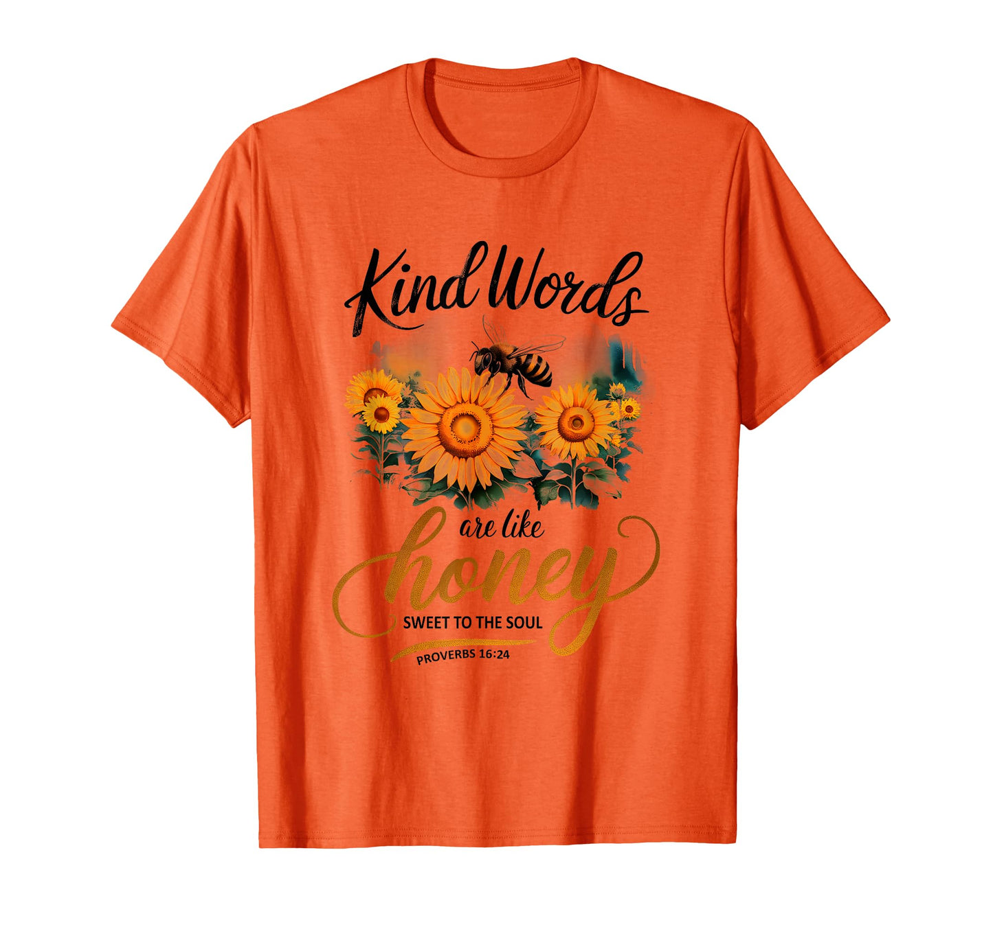 Kind Words are Like Honey Sweet to The Soul Christians T-Shirt