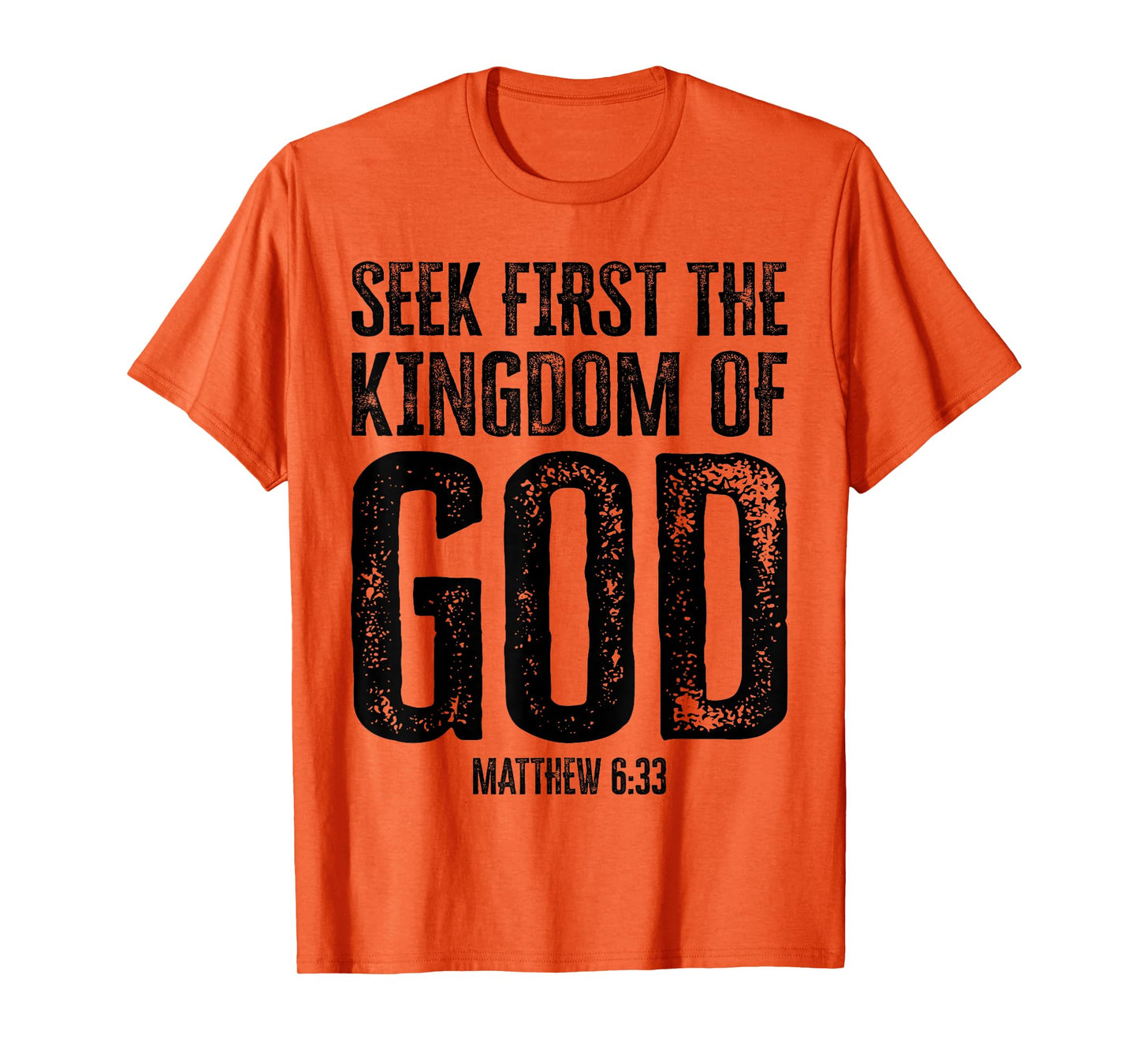 Bible Verse Seek First The Kingdom of GOD Christian T-Shirt