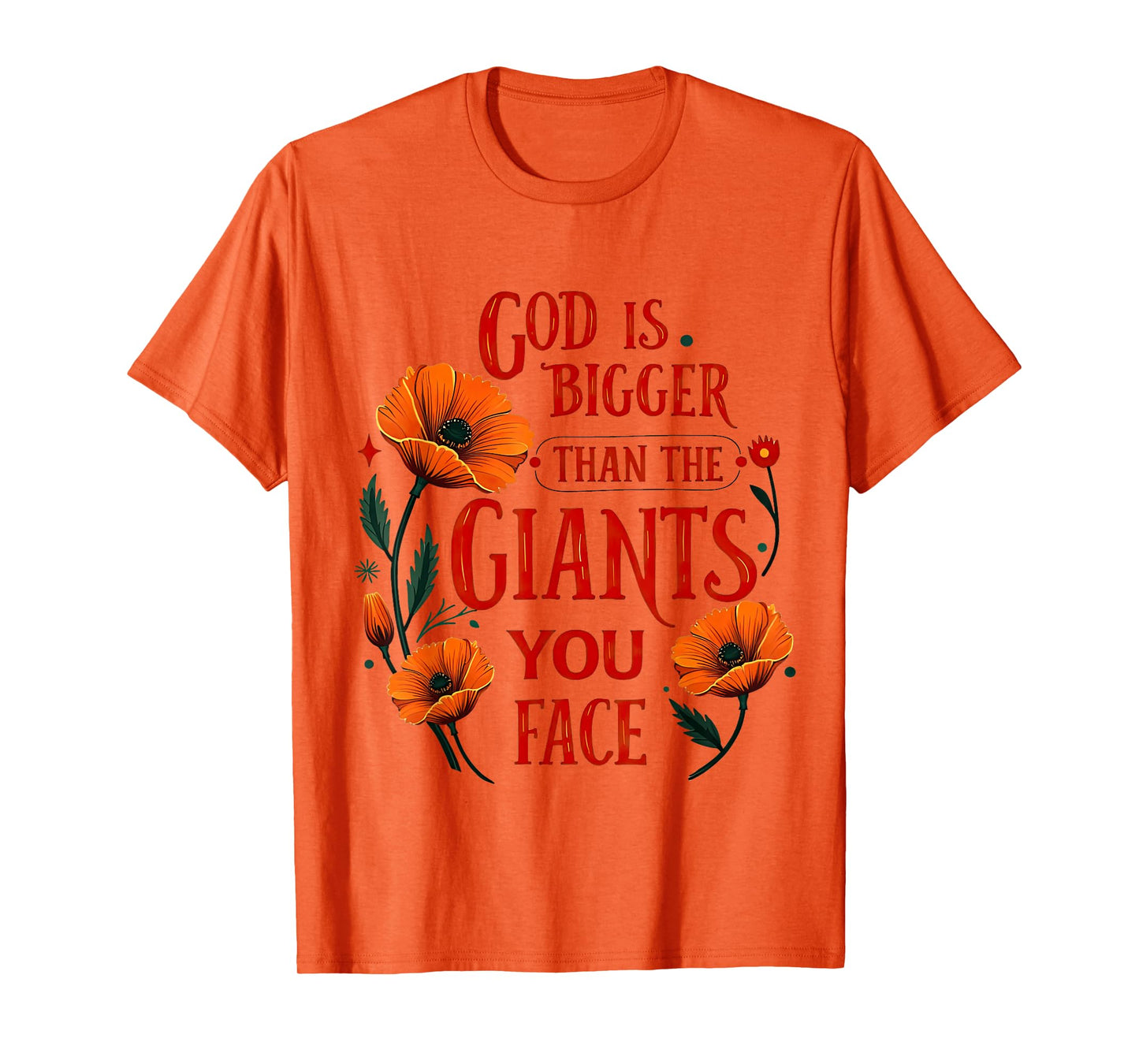 God is Bigger Than The Giants You Face Floral Christian T-Shirt