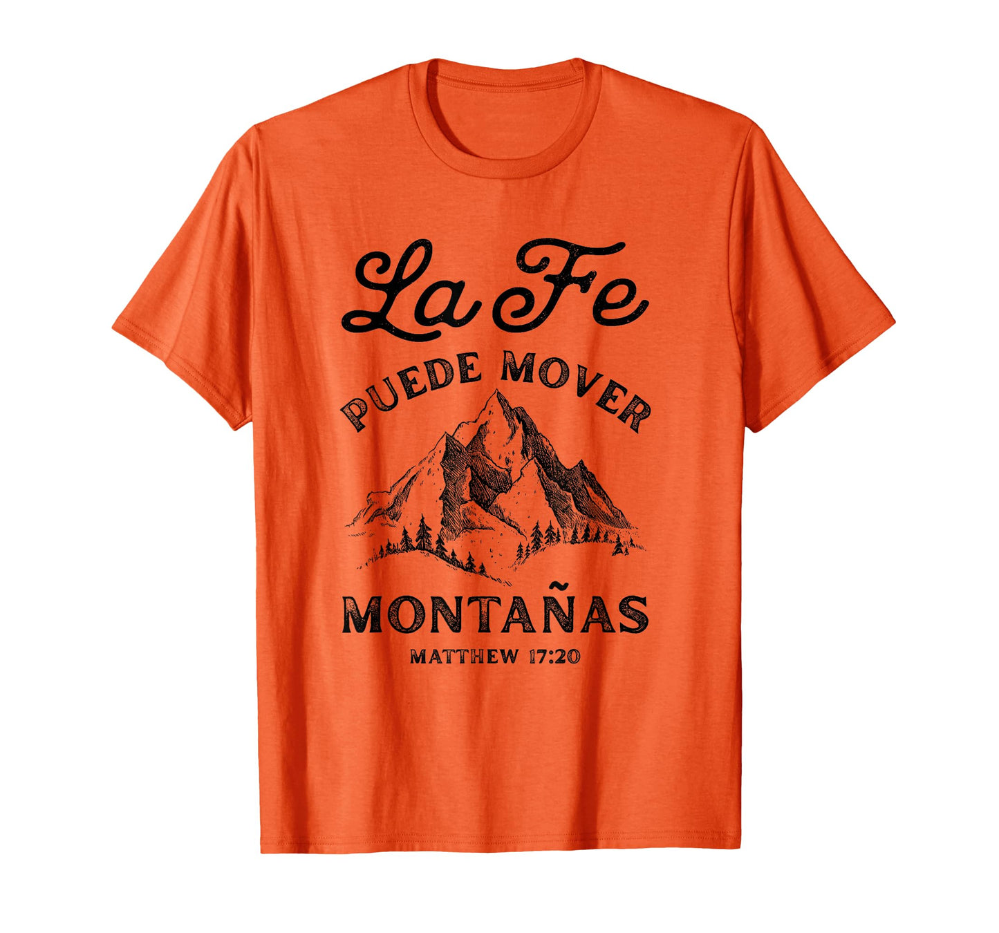 Faith Can Move Mountains Matthew 17:20 Spanish Cristianos T-Shirt
