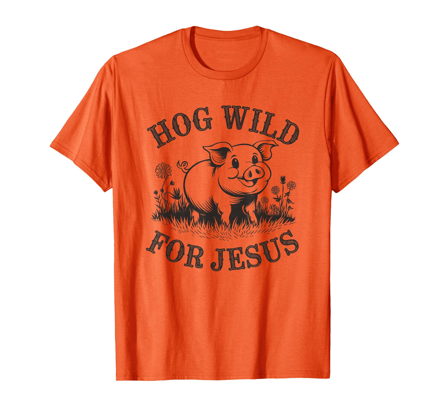 Hog Wild For Jesus Cute Christian Farmer Life Pig T-Shirt