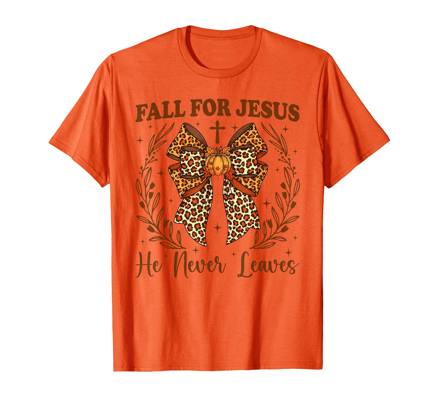 Fall for Jesus He Never Leaves Christian Faith Thanksgiving T-Shirt