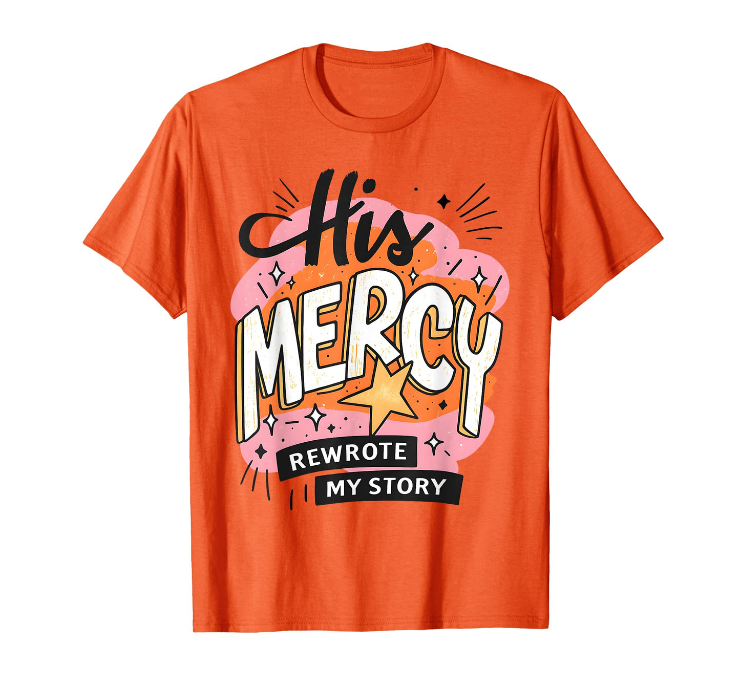His Mercy Rewrote My Story Christian Faith Art T-Shirt