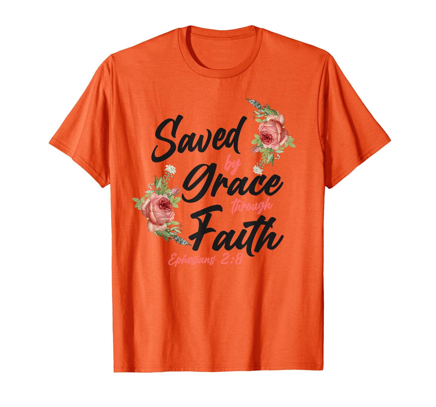 Christian Bible Verse Quote Rose Flower Ephesians 2:8 T-Shirt