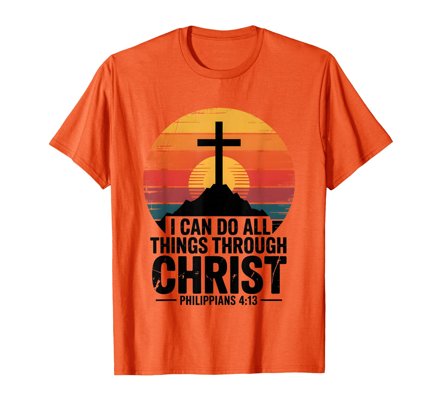 I Can Do All Things Through Christ Philippians 4:13 T-Shirt