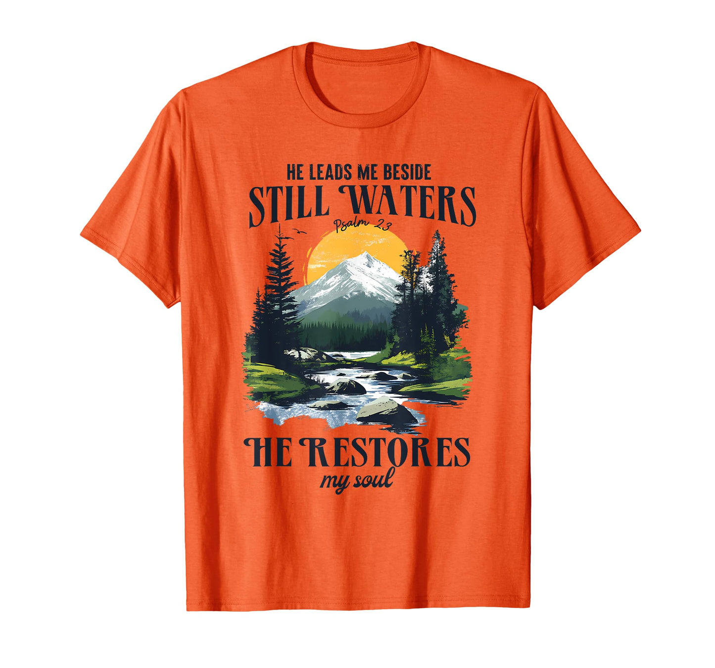 He Leads Me Beside Still Waters Psalm 23 T-Shirt