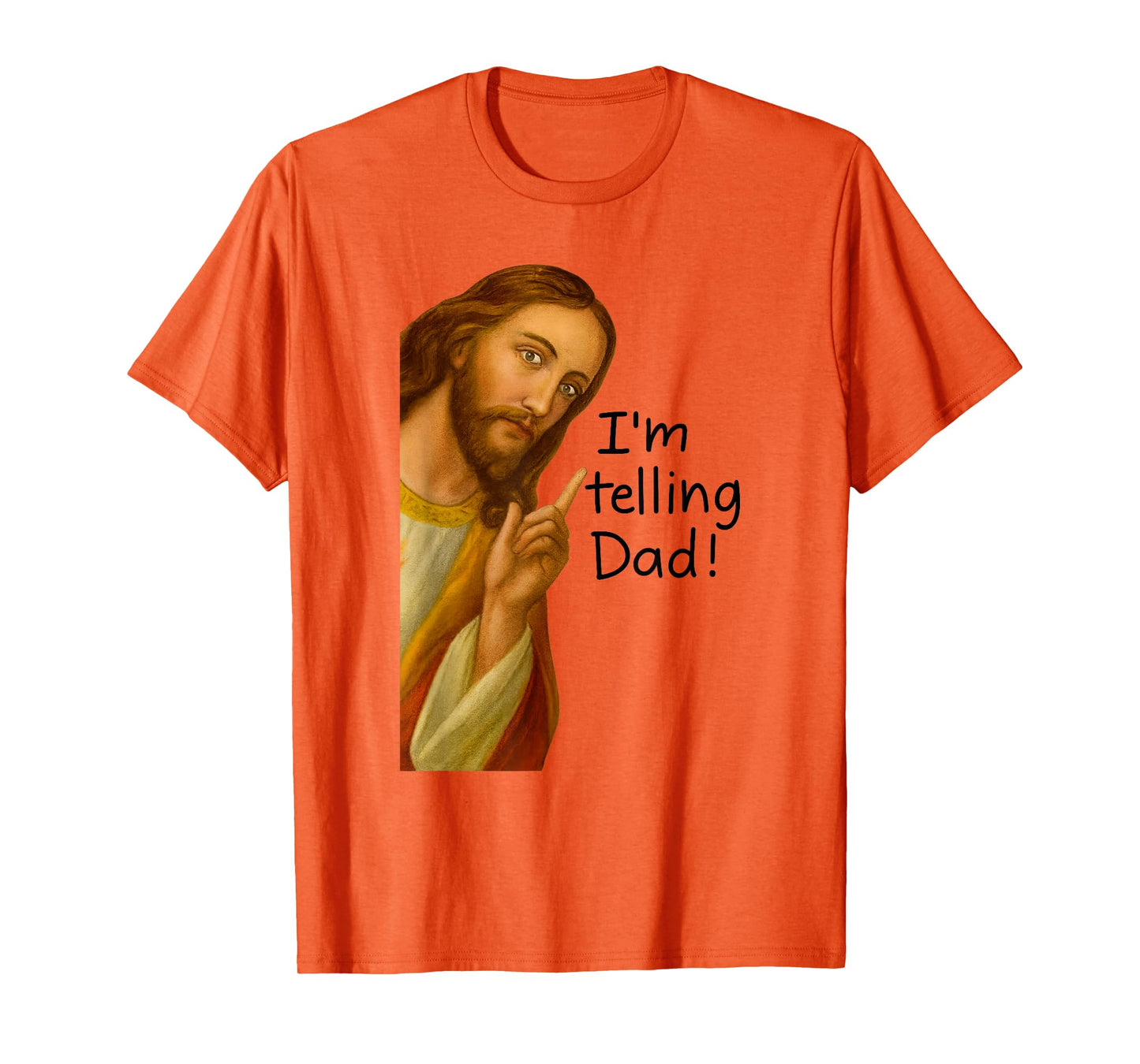 Im Telling Dad Jesus Meme T-Shirt