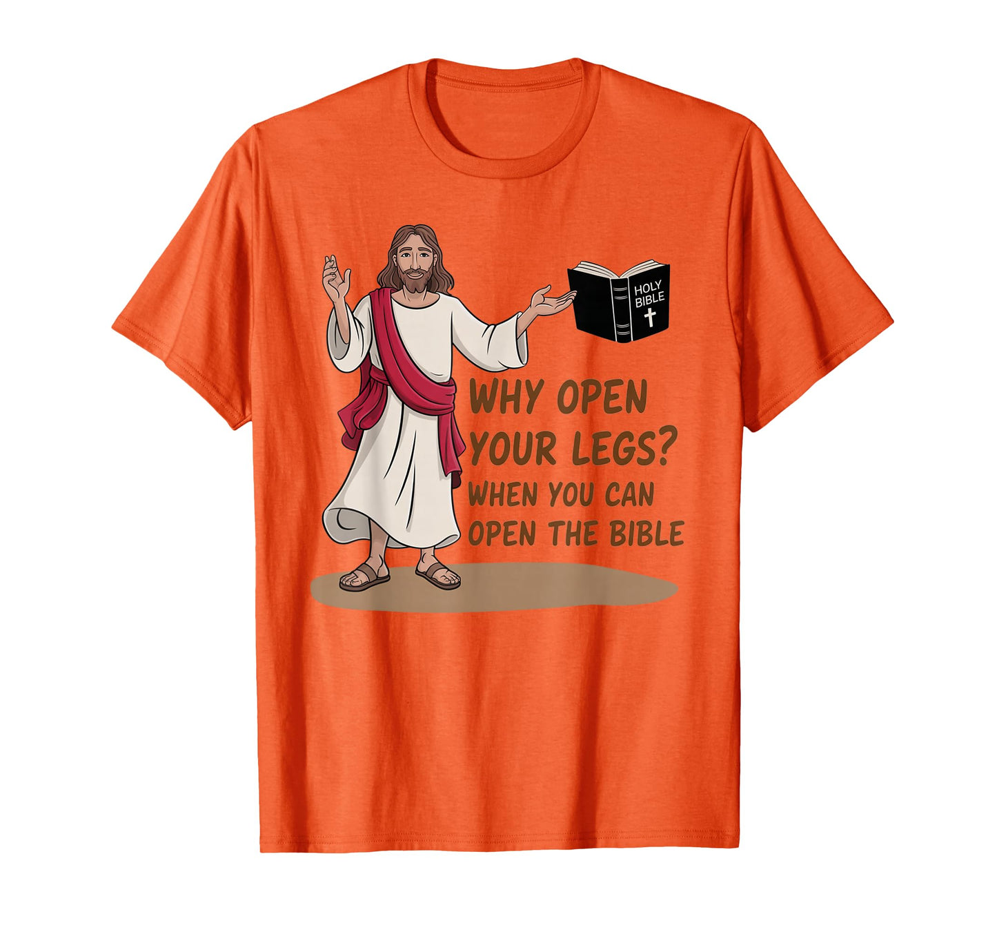 Groovy Jesus Why Open Your Legs When You Can Open The Bible T-Shirt