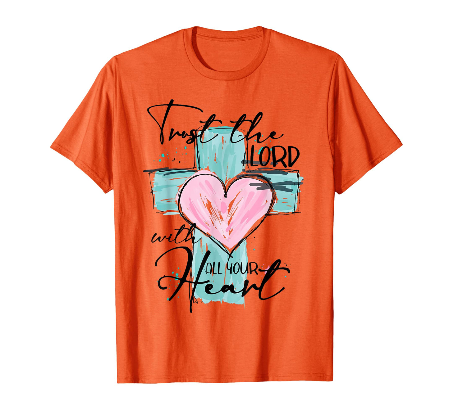 Trust The Lord With All Your Heart Christian Bible Cross T-Shirt