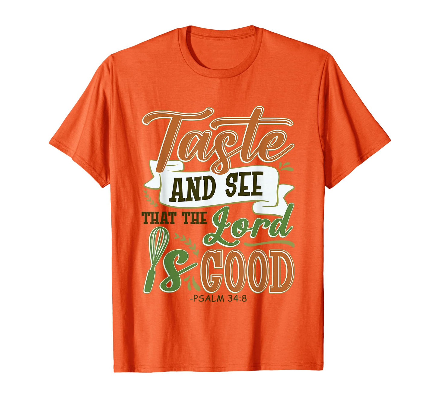 Taste And See That The Lord Is Good Religious Cooking Chef T-Shirt