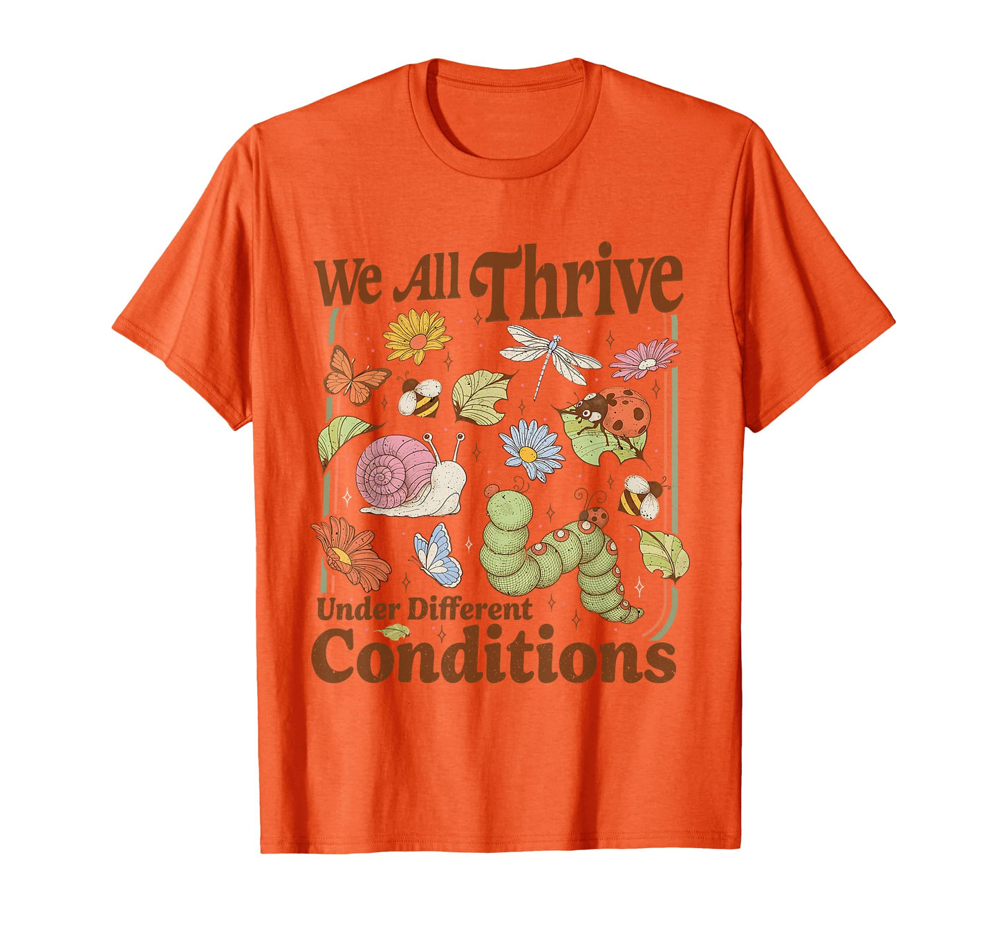 We All Thrive Under Different Conditions Funny SPED Teacher T-Shirt