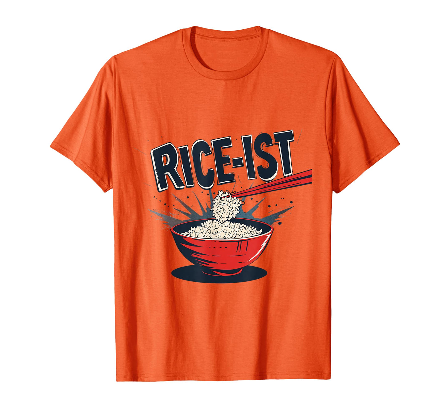 Rice-ist Funny Rice Asian Japan Chinese Food Joke Chopsticks T-Shirt