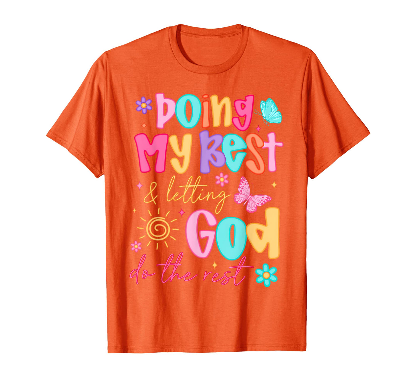 Doing My Best And Letting God Do The Rest Christian Faith T-Shirt