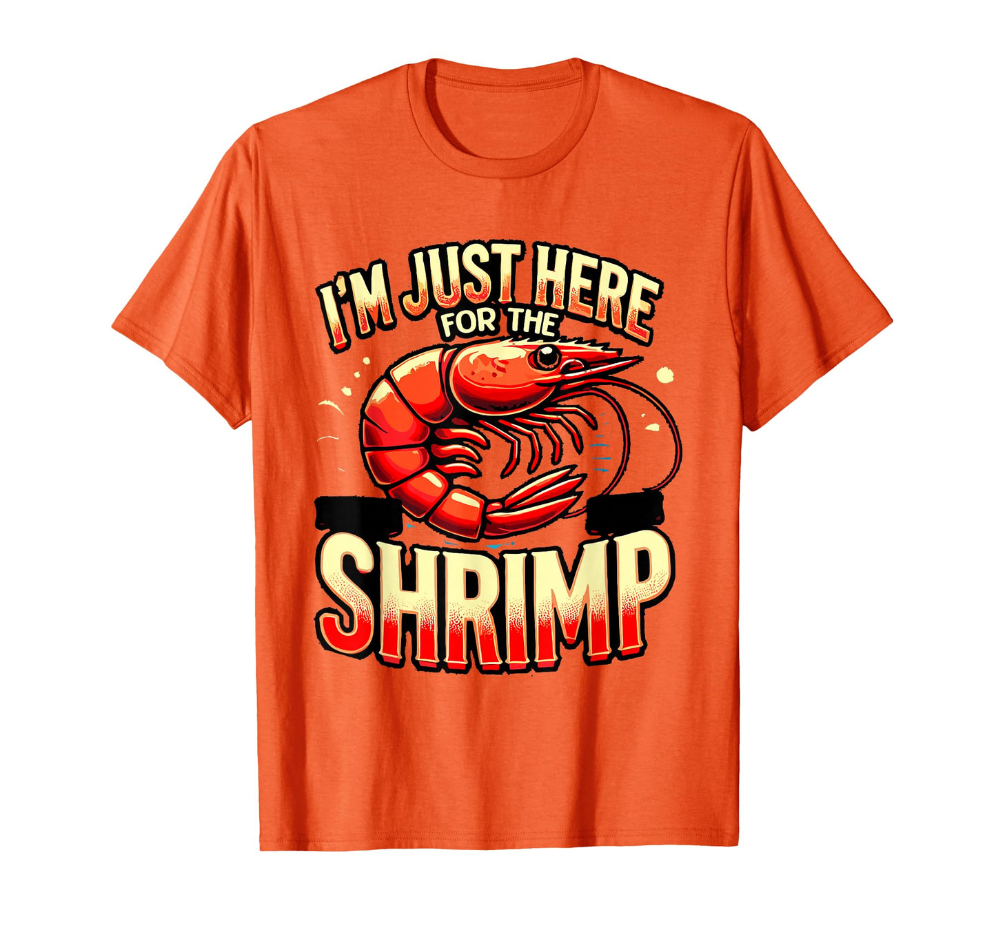 Funny Shrimp Seafood Boil Party Fishing Food Shrimp Lover T-Shirt
