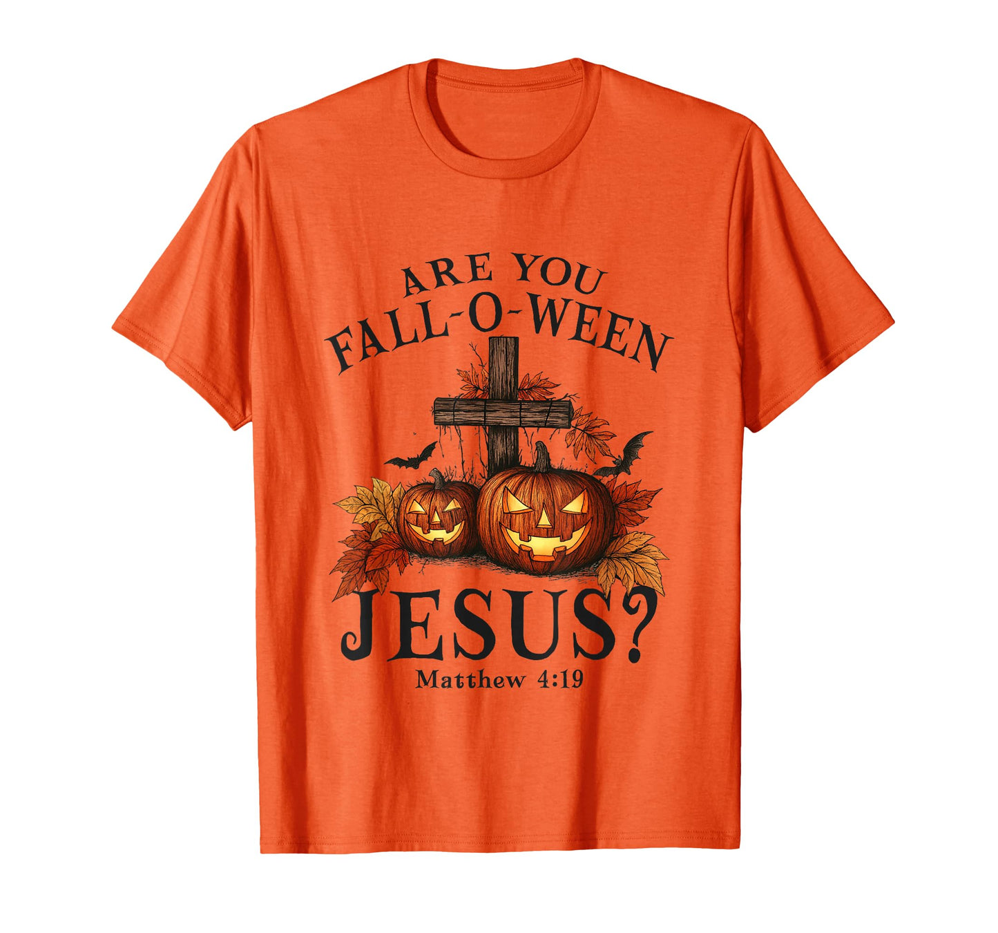are You Fall-O-Ween Jesus Christian Pumpkins Halloween T-Shirt
