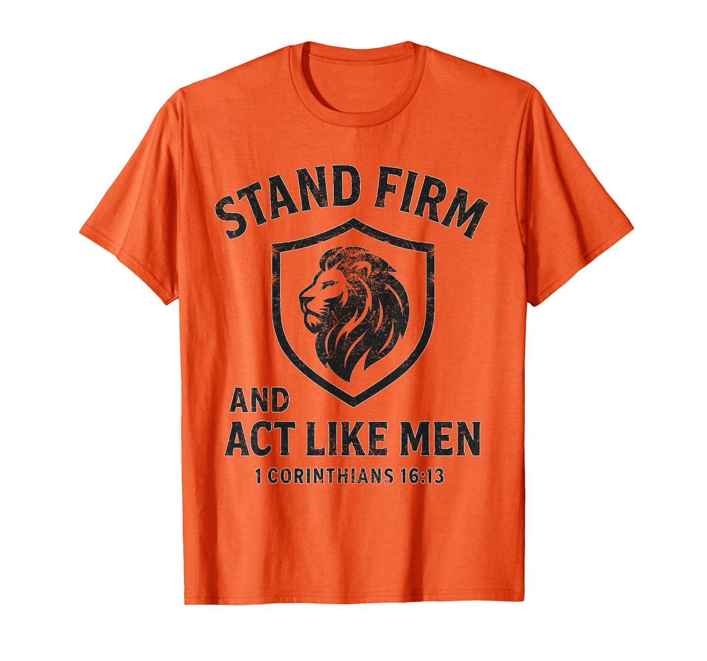 Stand Firm and Act Like Men Lion of Judah Shield Crest T-Shirt