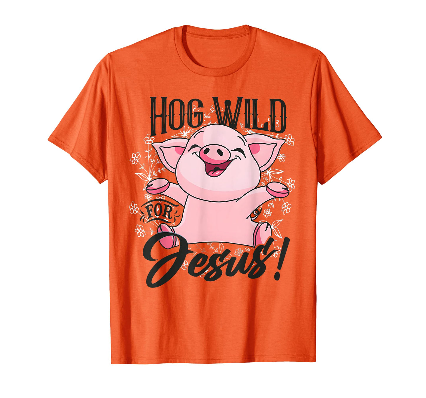 Hog Pink Funny Wild For Jesus Meme Cute Christian T-Shirt