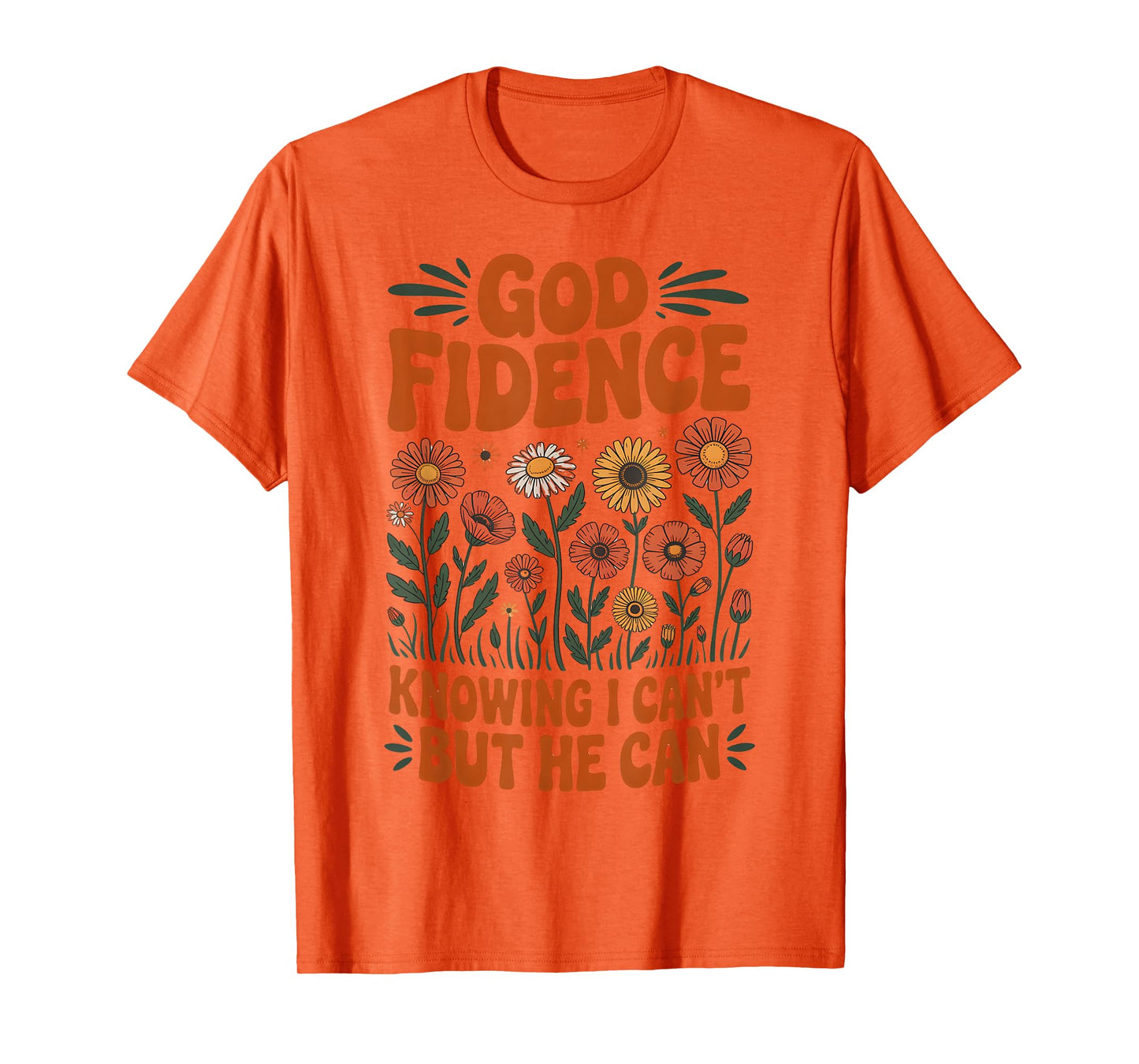 God Fidence Knowing I Can’t But He Can Wildflower Daisy T-Shirt