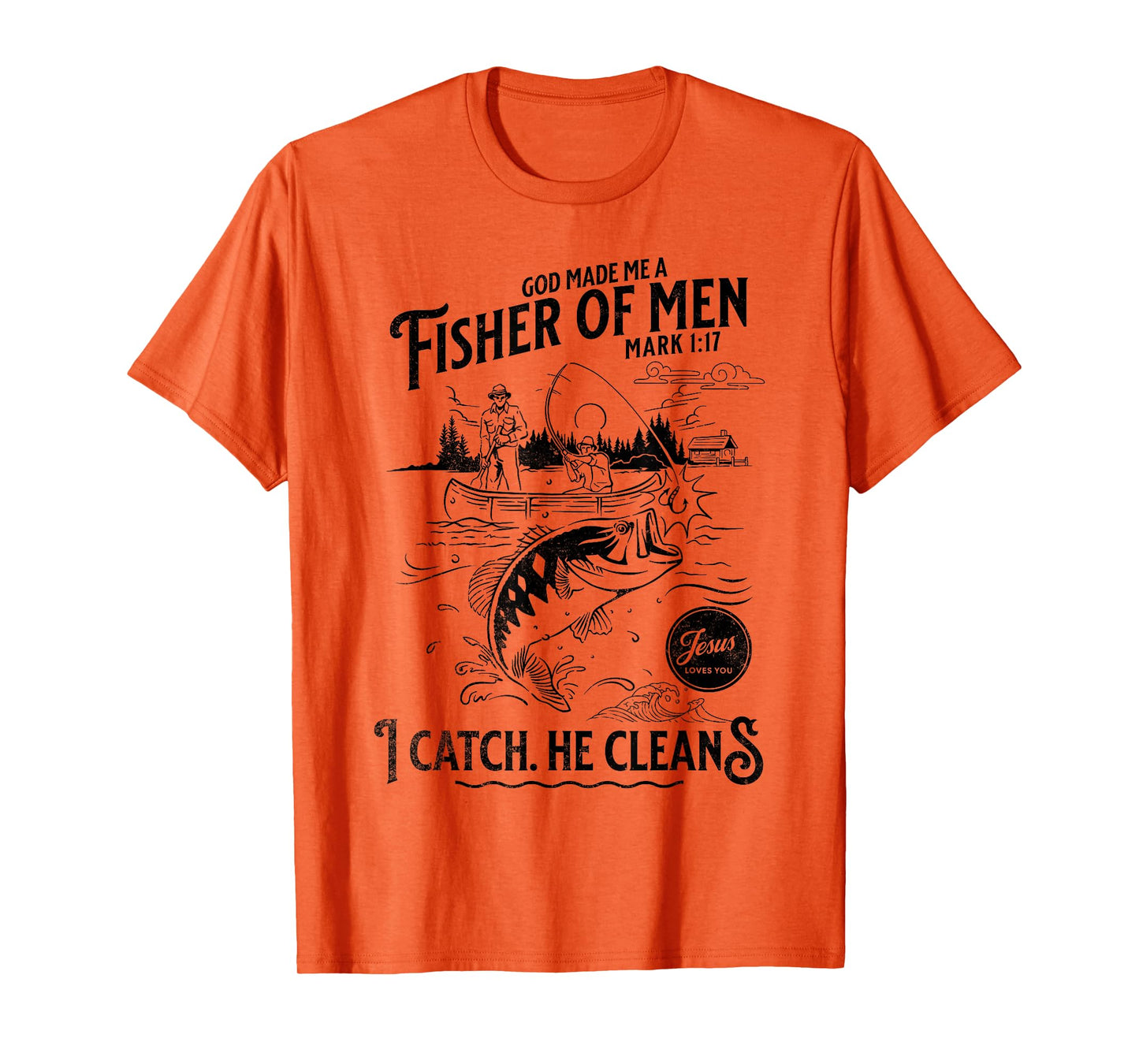 Jesus Made Me a Fisherman, Father Dad Christian Faith T-Shirt