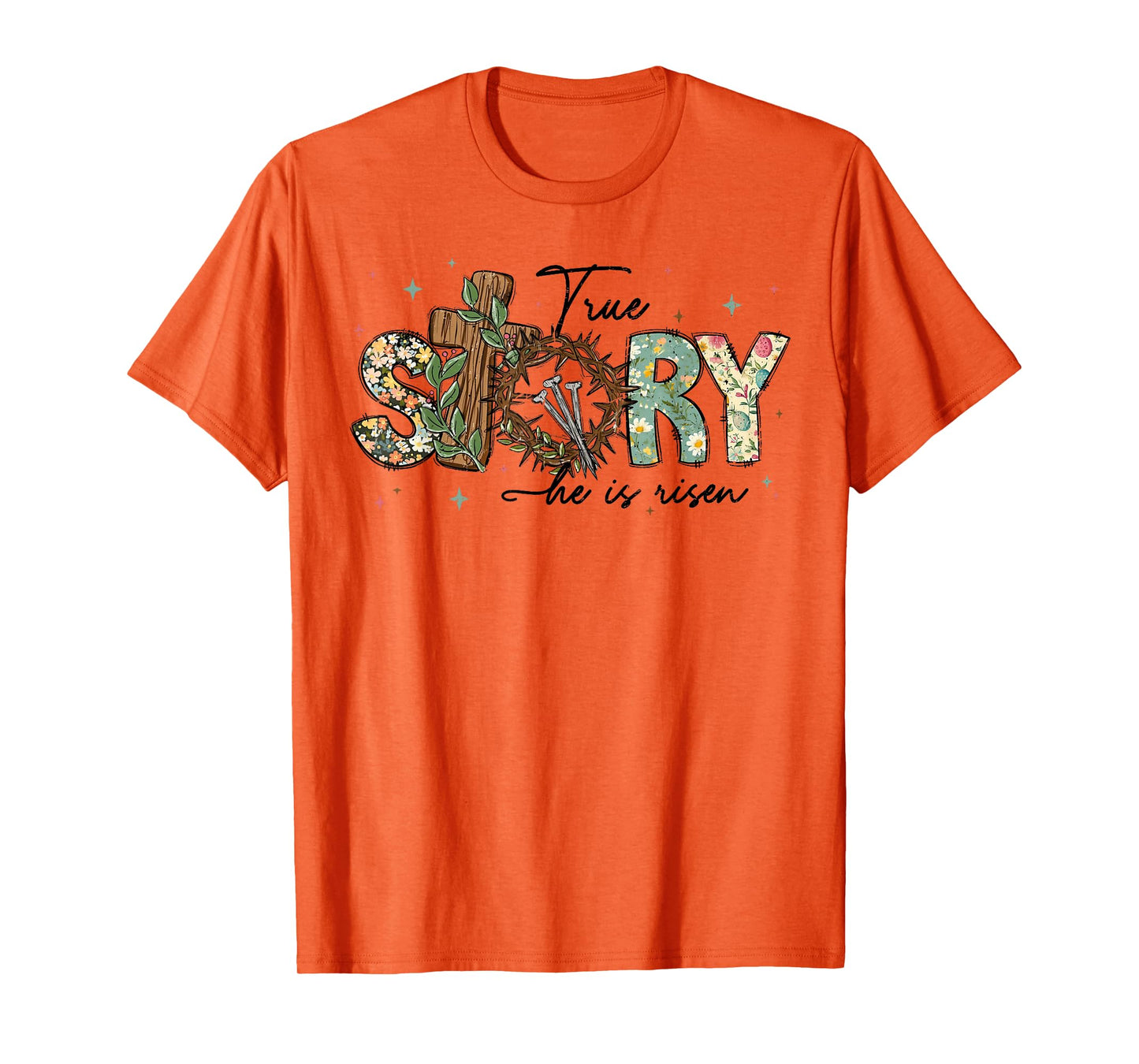 True Story He Is Risen Jesus Christian Cross Happy Easter T-Shirt