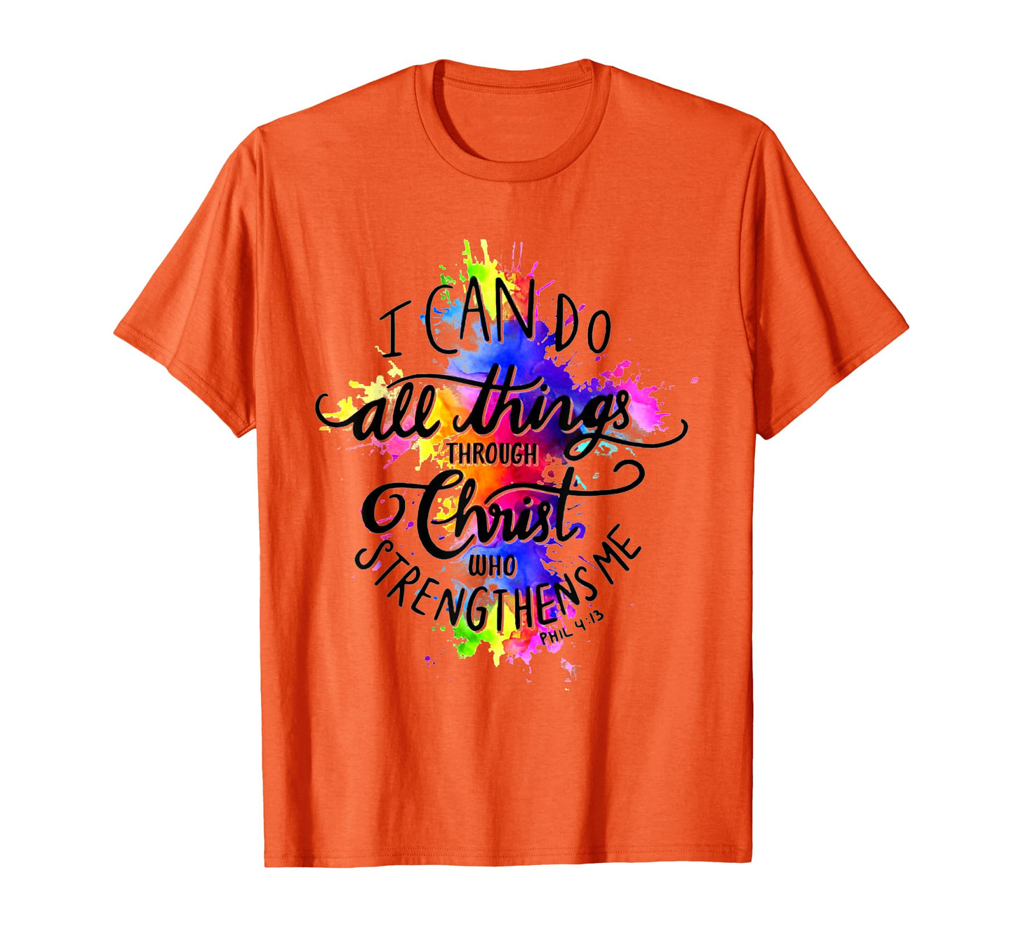 I Can Do All Things Through Christ Who Strengthens Me T-Shirt