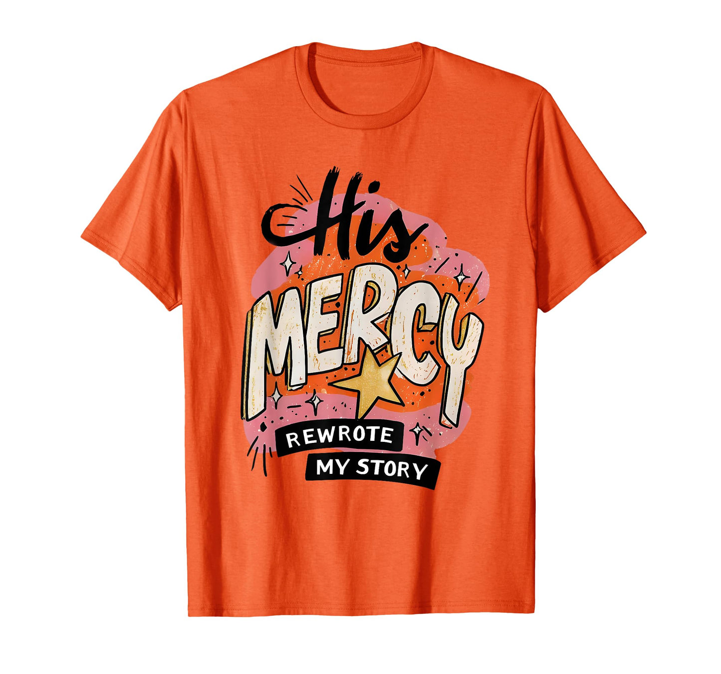 His Mercy Rewrote My Story Christian Jesus Faith Bible Verse T-Shirt
