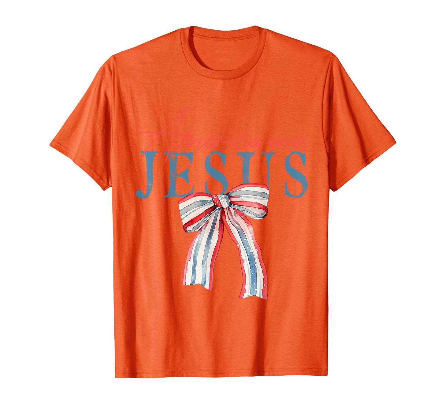 America Needs Jesus Coquette Bow Patriotic Christian Faith Women Kids Men T-Shirt