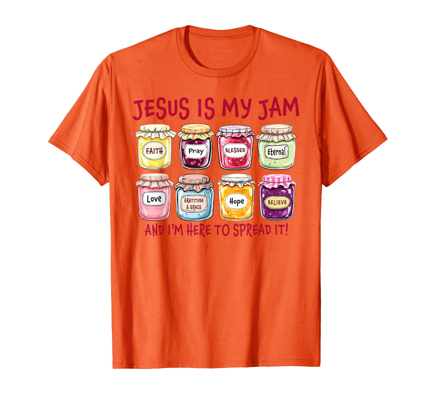 Jesus is My Jam and Im Here to Spread Christian Bible Verse T-Shirt