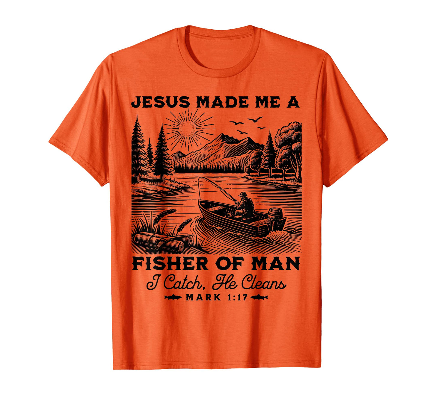 Fisher of Man Mark 1:17 Christian Scripture Jesus Fishing T-Shirt