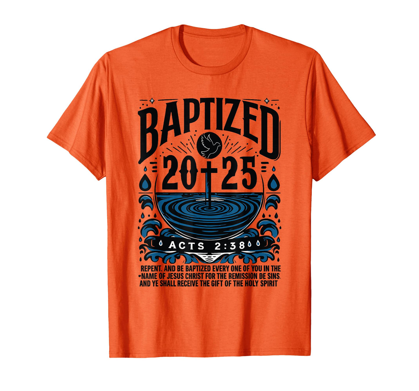 Baptized in 2025 Shirt Bible Verse for Christian Baptism T-Shirt