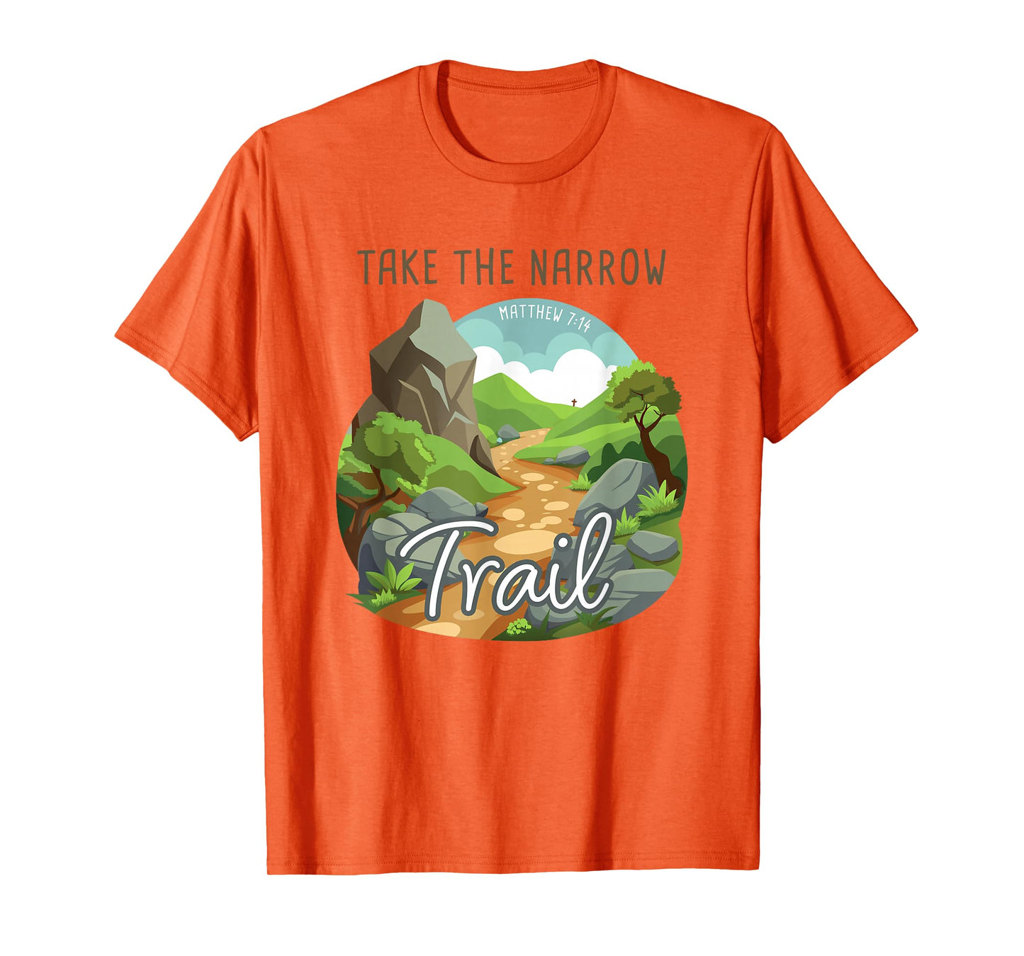 Take The Narrow Trail – Matthew 7:14 Christian Faith Camping T-Shirt