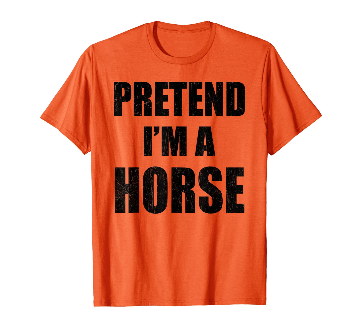 Pretend I'm A Horse Lazy Easy Last Minute Costume T-Shirt