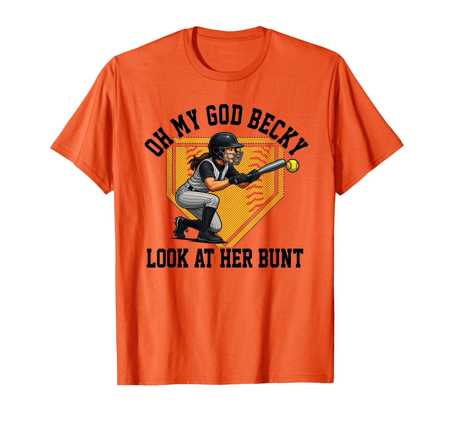 Funny Softball Quote Oh My God Becky Look At Her Bunt T-Shirt