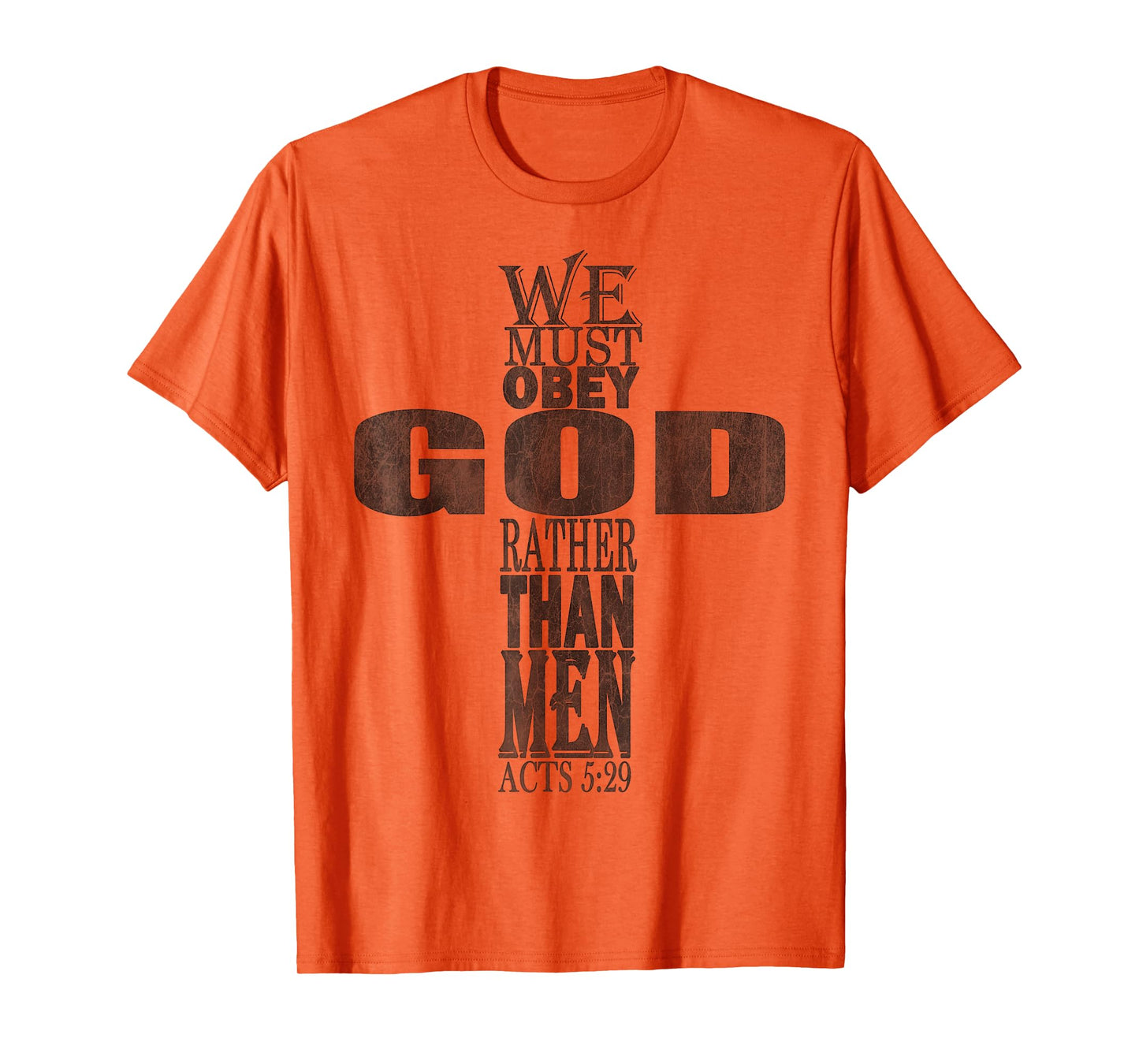 We Must Obey God Rather Than Men Bible Verse Acts 5:29 T-Shirt