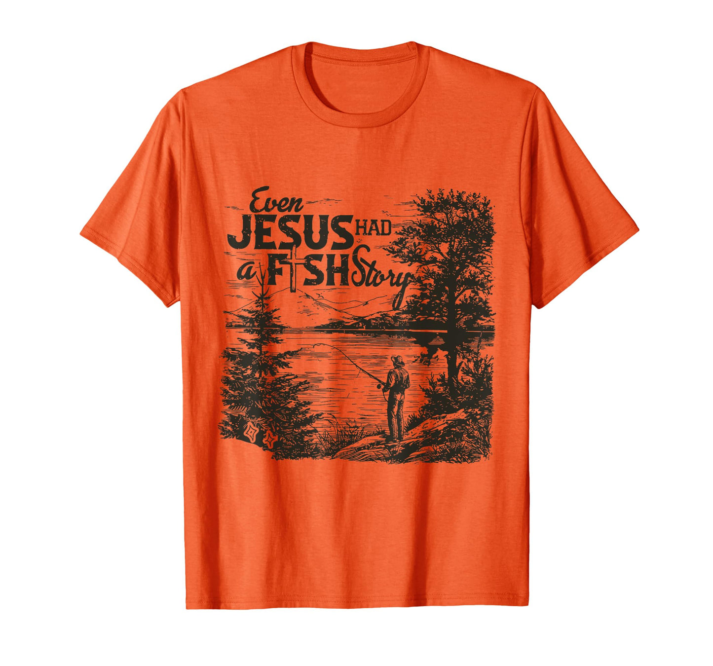 Even Jesus Had A Fishing Story T-Shirt