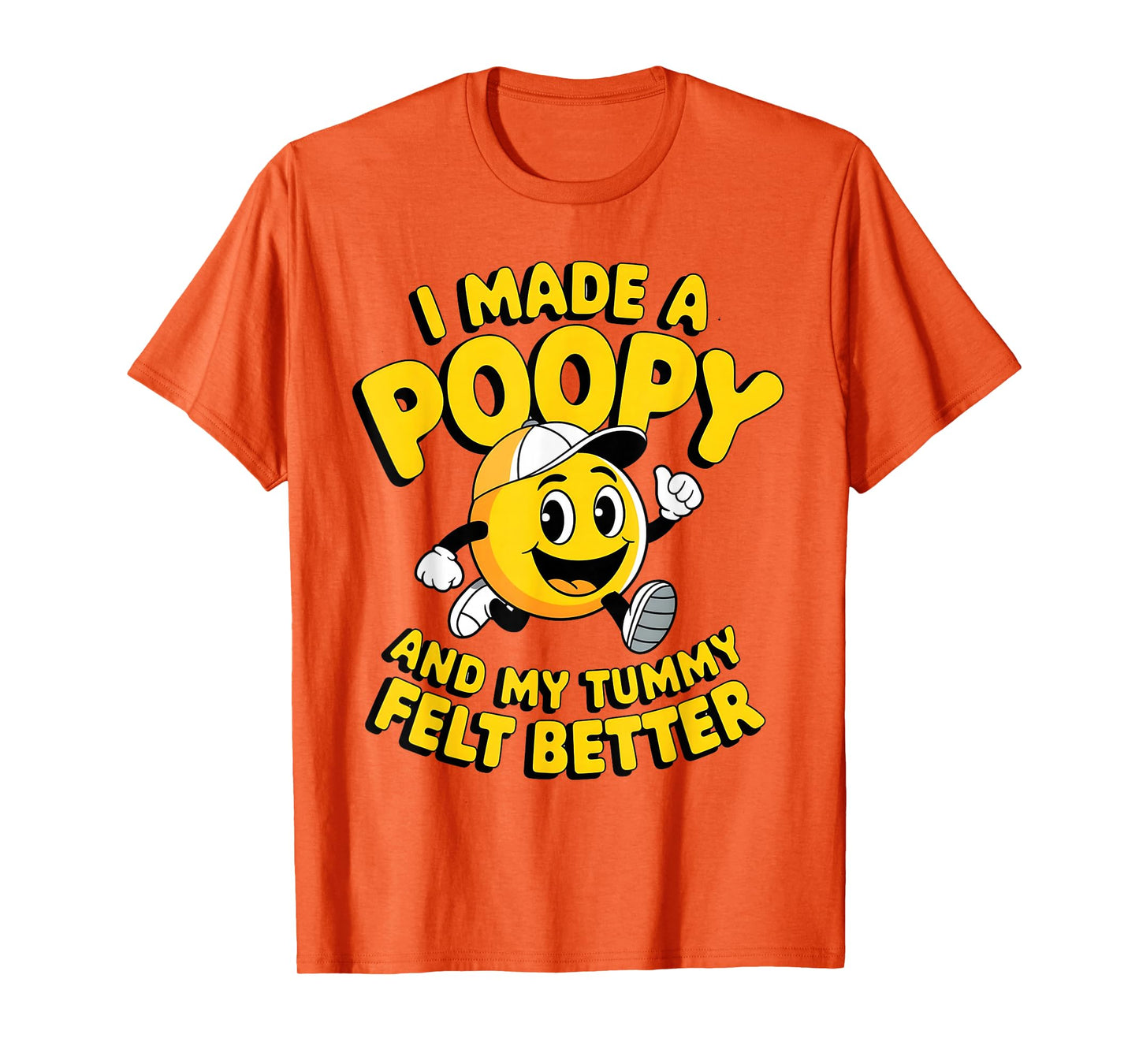I Made A Poopy and My Tummy Felt Better Adult Humor Funny T-Shirt